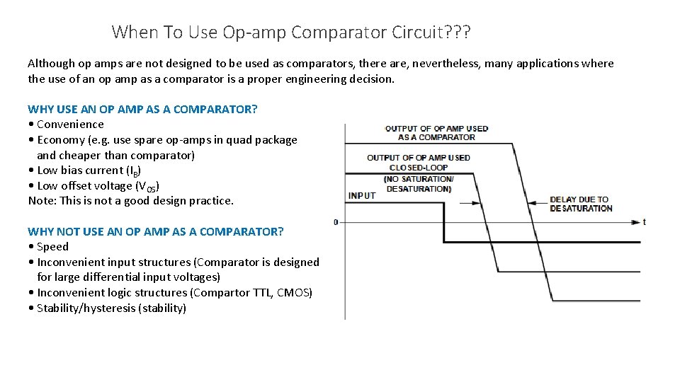 When To Use Op-amp Comparator Circuit? ? ? Although op amps are not designed