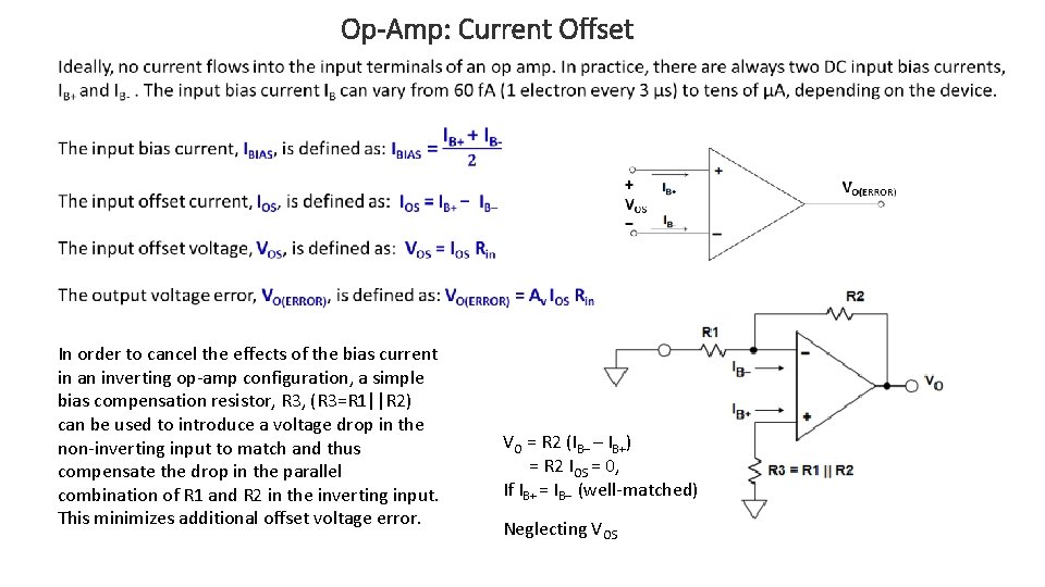 Op-Amp: Current Offset In order to cancel the effects of the bias current in