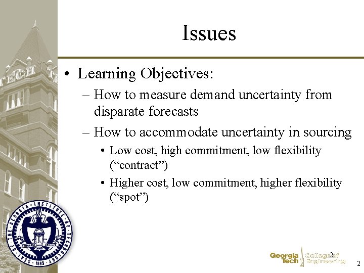 Issues • Learning Objectives: – How to measure demand uncertainty from disparate forecasts –