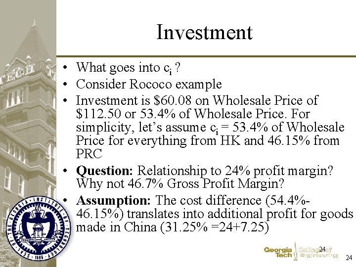 Investment • What goes into ci ? • Consider Rococo example • Investment is