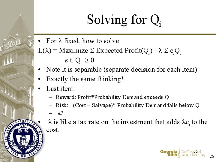Solving for Qi • For l fixed, how to solve L(l) = Maximize S