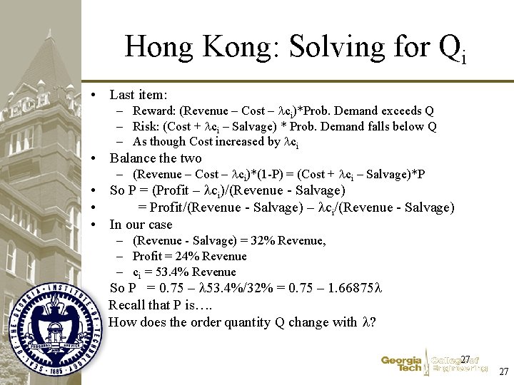 Hong Kong: Solving for Qi • Last item: – Reward: (Revenue – Cost –