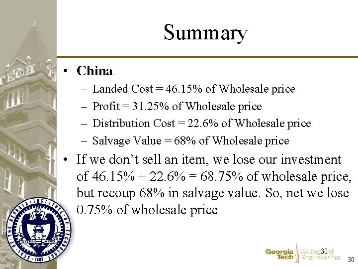Summary • China – – Landed Cost = 46. 15% of Wholesale price Profit