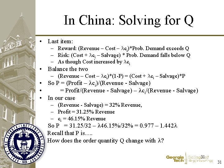 In China: Solving for Q • Last item: – Reward: (Revenue – Cost –