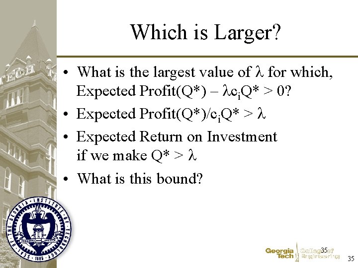 Which is Larger? • What is the largest value of l for which, Expected