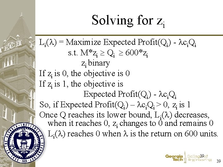 Solving for zi Li(l) = Maximize Expected Profit(Qi) - lci. Qi s. t. M*zi