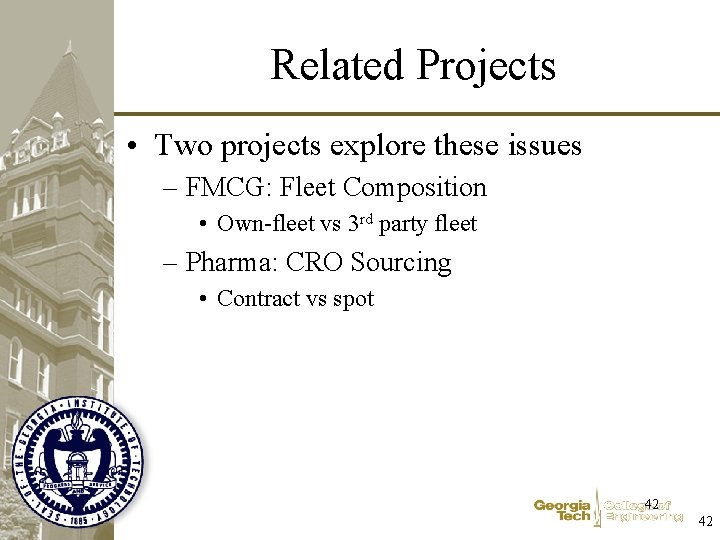 Related Projects • Two projects explore these issues – FMCG: Fleet Composition • Own-fleet