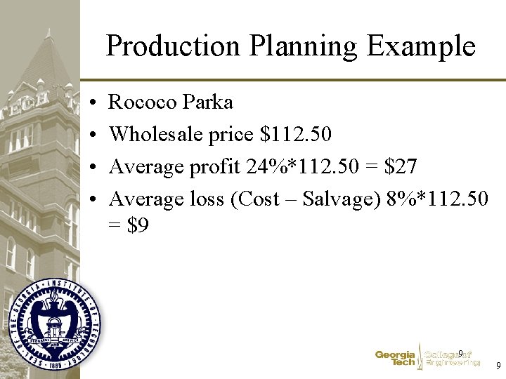 Production Planning Example • • Rococo Parka Wholesale price $112. 50 Average profit 24%*112.