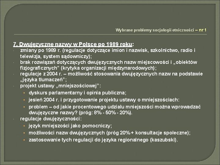 Wybrane problemy socjologii etniczności – nr 1 7. Dwujęzyczne nazwy w Polsce po 1989