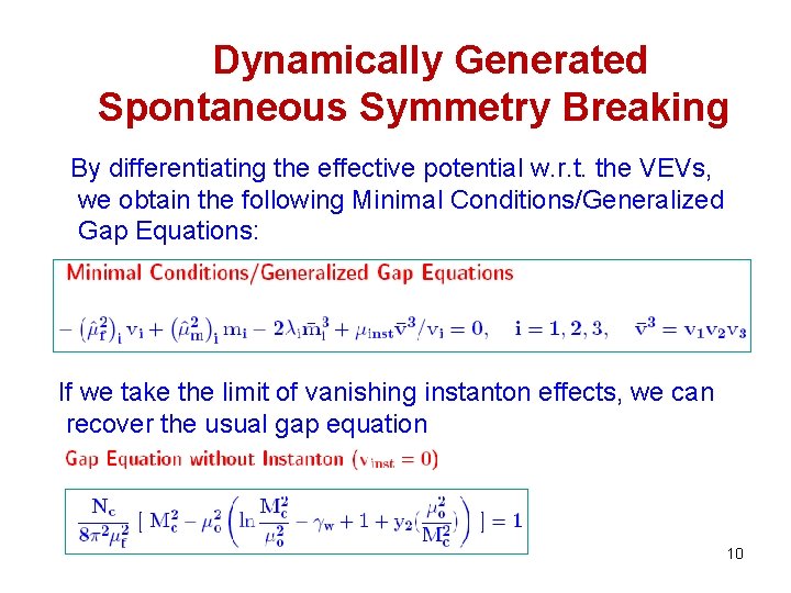 Dynamically Generated Spontaneous Symmetry Breaking By differentiating the effective potential w. r. t. the