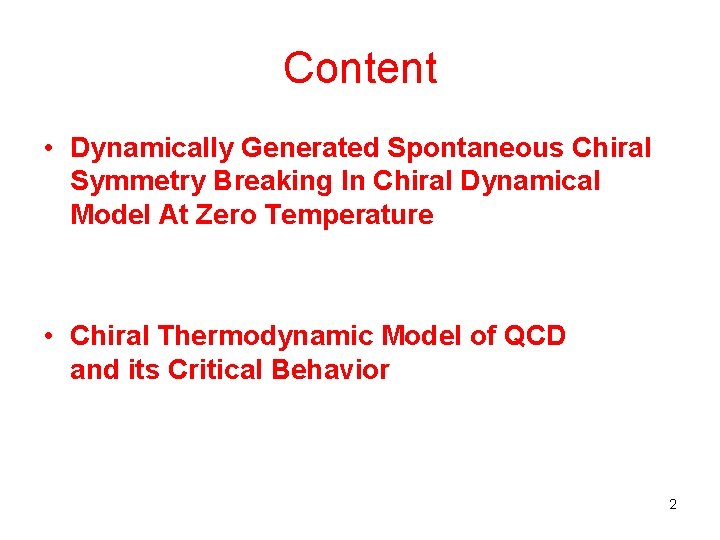 Content • Dynamically Generated Spontaneous Chiral Symmetry Breaking In Chiral Dynamical Model At Zero