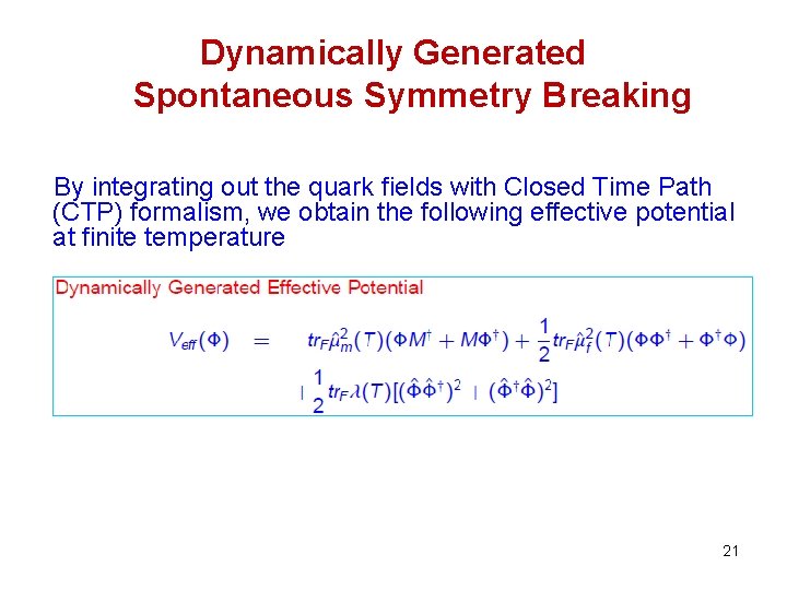 Dynamically Generated Spontaneous Symmetry Breaking By integrating out the quark fields with Closed Time