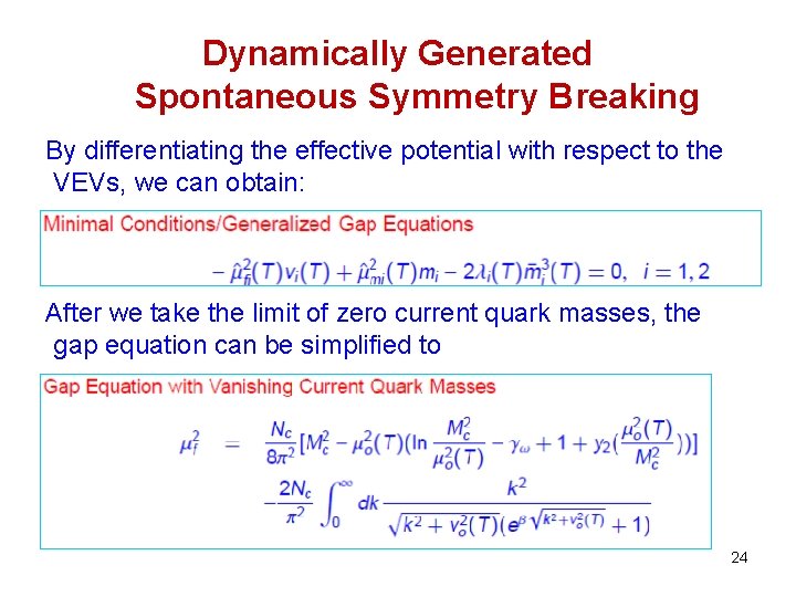 Dynamically Generated Spontaneous Symmetry Breaking By differentiating the effective potential with respect to the