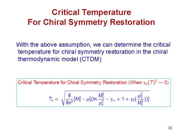 Critical Temperature For Chiral Symmetry Restoration With the above assumption, we can determine the