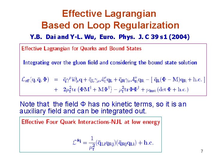 Effective Lagrangian Based on Loop Regularization Y. B. Dai and Y-L. Wu, Euro. Phys.