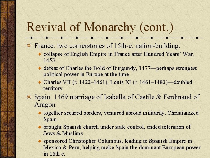 Revival of Monarchy (cont. ) France: two cornerstones of 15 th-c. nation-building: collapse of