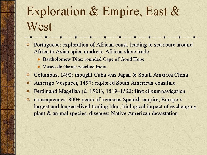 Exploration & Empire, East & West Portuguese: exploration of African coast, leading to sea-route