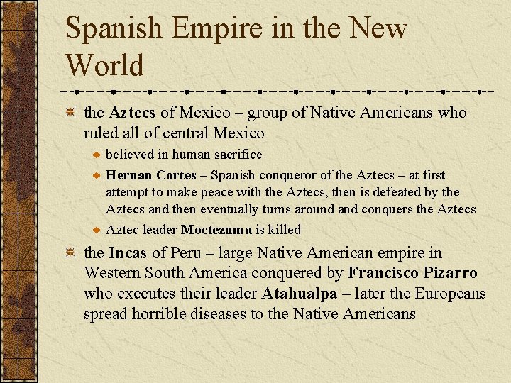Spanish Empire in the New World the Aztecs of Mexico – group of Native
