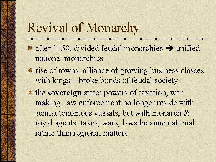 Revival of Monarchy after 1450, divided feudal monarchies unified national monarchies rise of towns,
