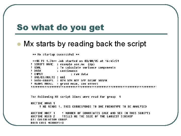 So what do you get l Mx starts by reading back the script 