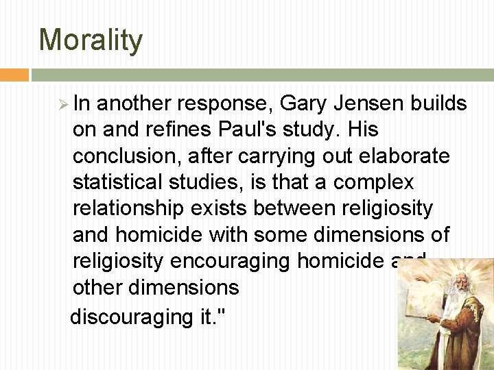 Morality Ø In another response, Gary Jensen builds on and refines Paul's study. His