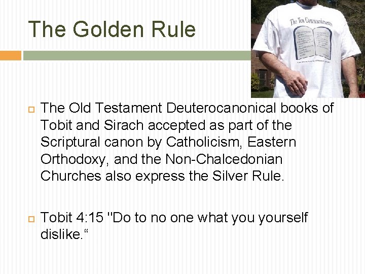 The Golden Rule The Old Testament Deuterocanonical books of Tobit and Sirach accepted as