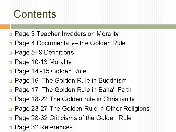 Contents Page 3 Teacher Invaders on Morality Page 4 Documentary– the Golden Rule Page