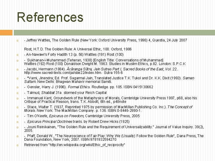 References - Jeffrey Wattles, The Golden Rule (New York: Oxford University Press, 1996) 4,