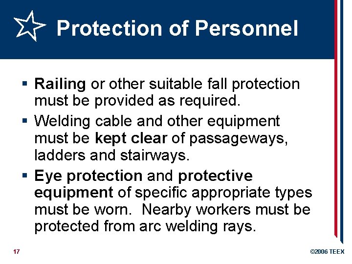 Protection of Personnel § Railing or other suitable fall protection must be provided as