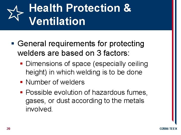 Health Protection & Ventilation § General requirements for protecting welders are based on 3