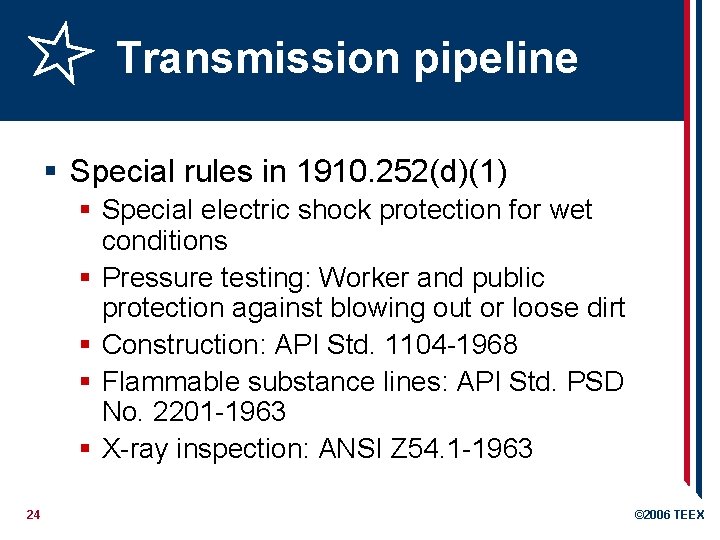 Transmission pipeline § Special rules in 1910. 252(d)(1) § Special electric shock protection for