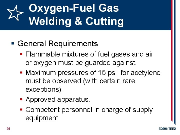 Oxygen-Fuel Gas Welding & Cutting § General Requirements § Flammable mixtures of fuel gases