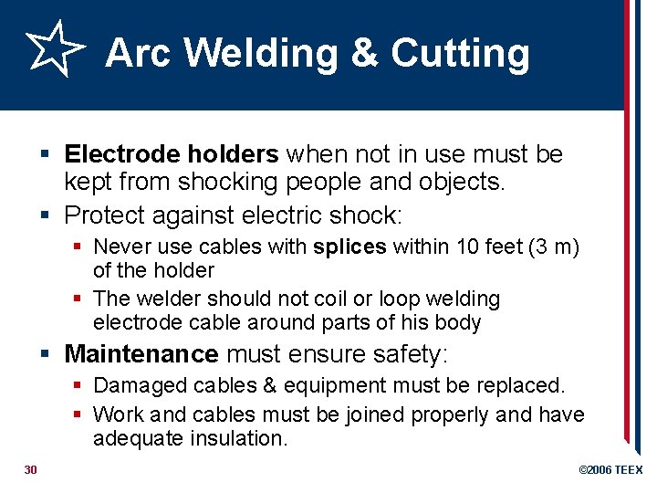 Arc Welding & Cutting § Electrode holders when not in use must be kept