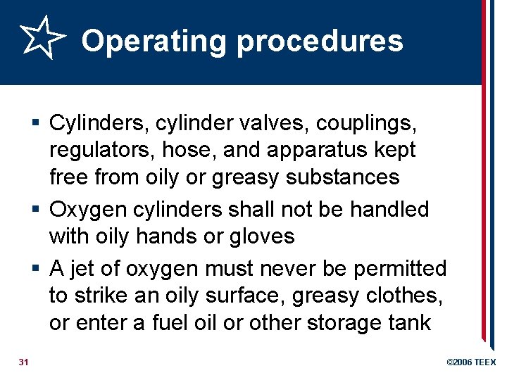 Operating procedures § Cylinders, cylinder valves, couplings, regulators, hose, and apparatus kept free from