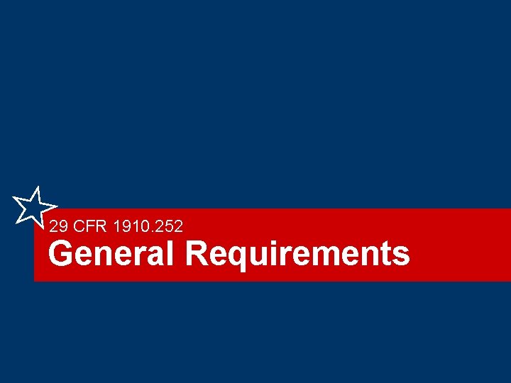 29 CFR 1910. 252 General Requirements 