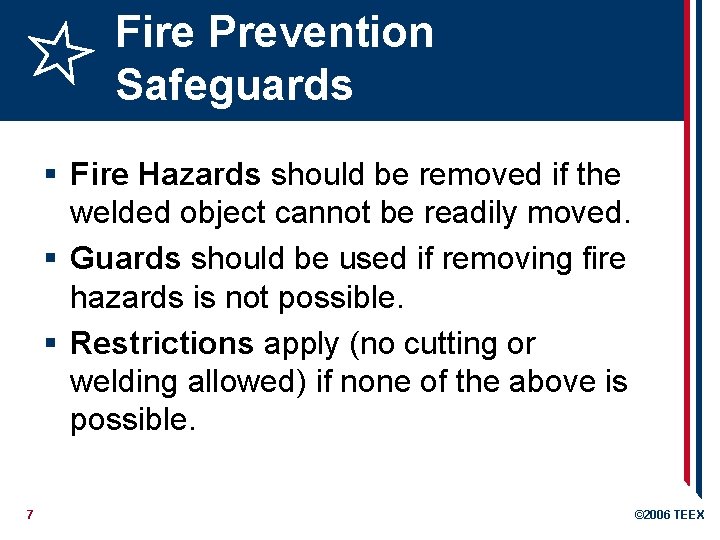 Fire Prevention Safeguards § Fire Hazards should be removed if the welded object cannot
