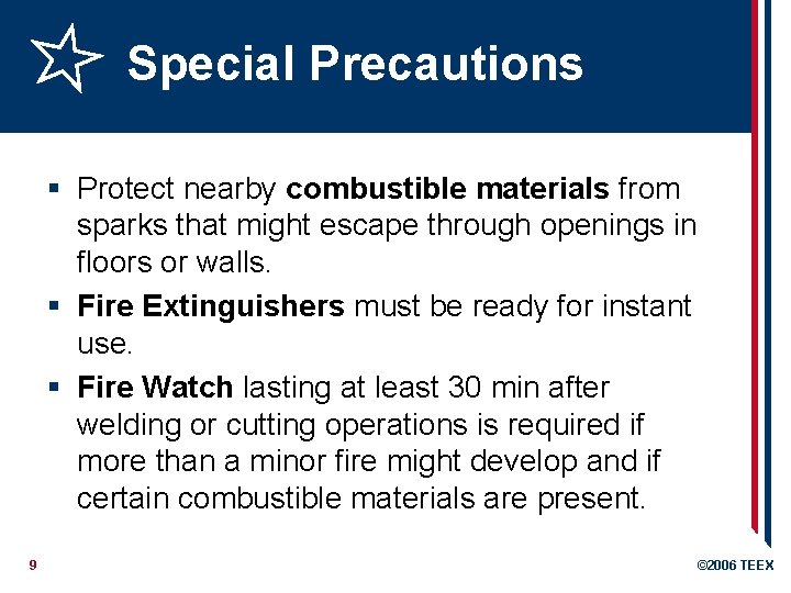 Special Precautions § Protect nearby combustible materials from sparks that might escape through openings