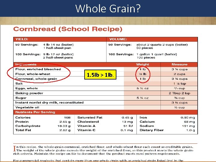 Whole Grain? 1. 5 lb > 1 lb. 
