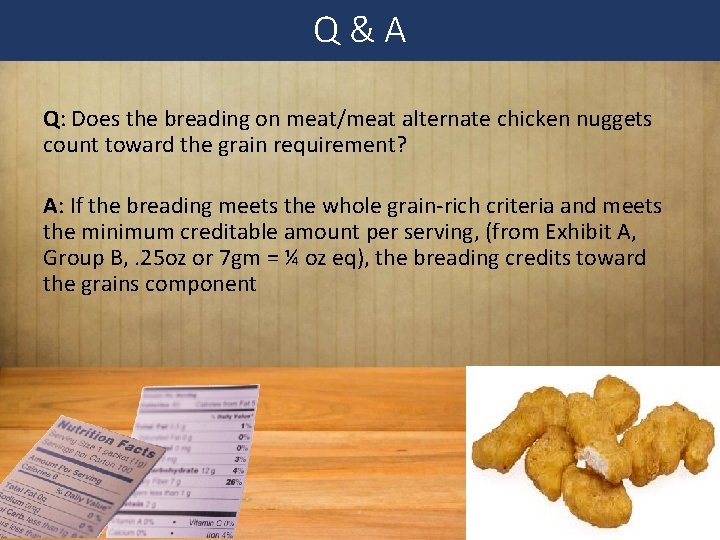 Q&A Q: Does the breading on meat/meat alternate chicken nuggets count toward the grain