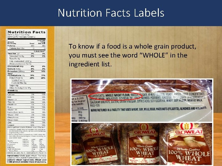 Nutrition Facts Labels To know if a food is a whole grain product, you