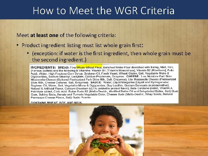 How to Meet the WGR Criteria Meet at least one of the following criteria: