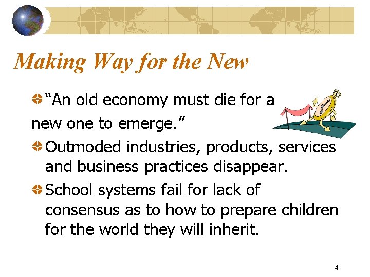Making Way for the New “An old economy must die for a new one