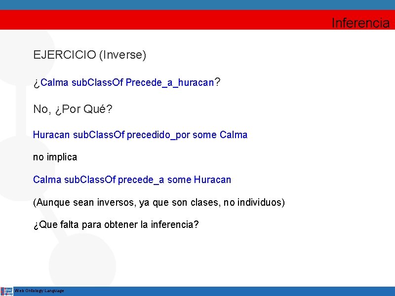 Inferencia EJERCICIO (Inverse) ¿Calma sub. Class. Of Precede_a_huracan? No, ¿Por Qué? Huracan sub. Class.
