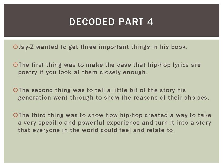 DECODED PART 4 Jay-Z wanted to get three important things in his book. The