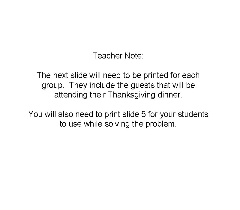 Teacher Note: The next slide will need to be printed for each group. They