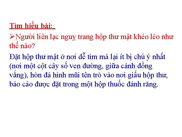 Tìm hiểu bài: ØNgười liên lạc nguỵ trang hộp thư mật khéo léo như