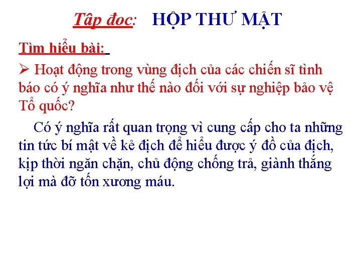 Tập đọc: HỘP THƯ MẬT Tìm hiểu bài: Ø Hoạt động trong vùng địch