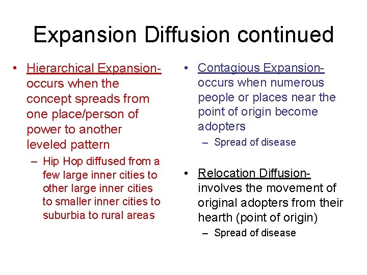 Expansion Diffusion continued • Hierarchical Expansionoccurs when the concept spreads from one place/person of