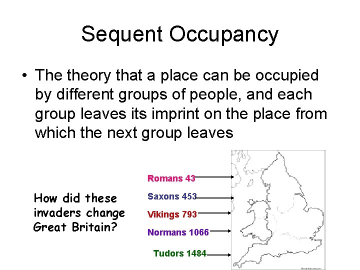 Sequent Occupancy • The theory that a place can be occupied by different groups