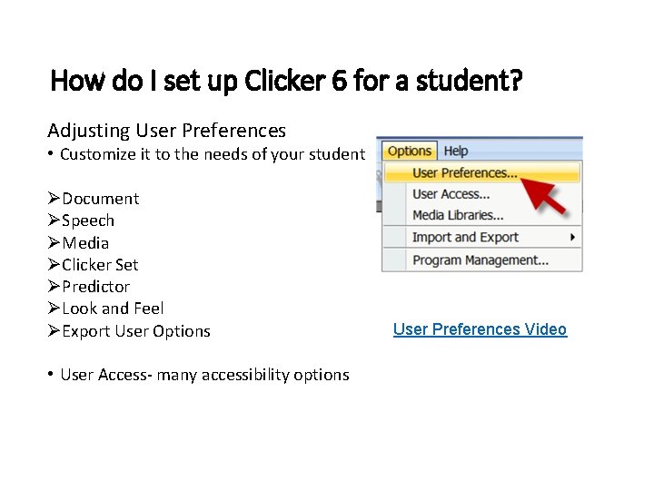 How do I set up Clicker 6 for a student? Adjusting User Preferences •